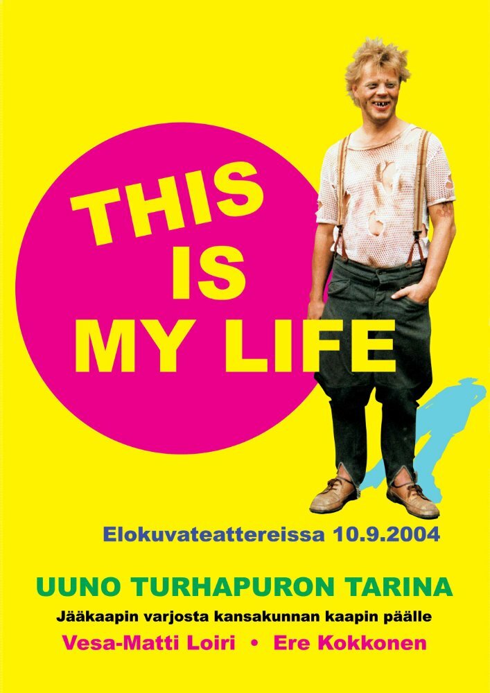 Uuno Turhapuro - This Is My Life (2004) постер