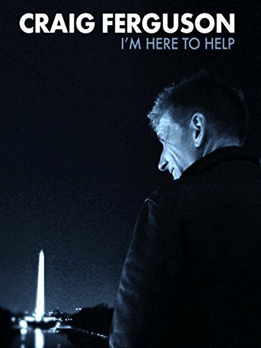 Craig Ferguson: I'm Here to Help (2013) постер