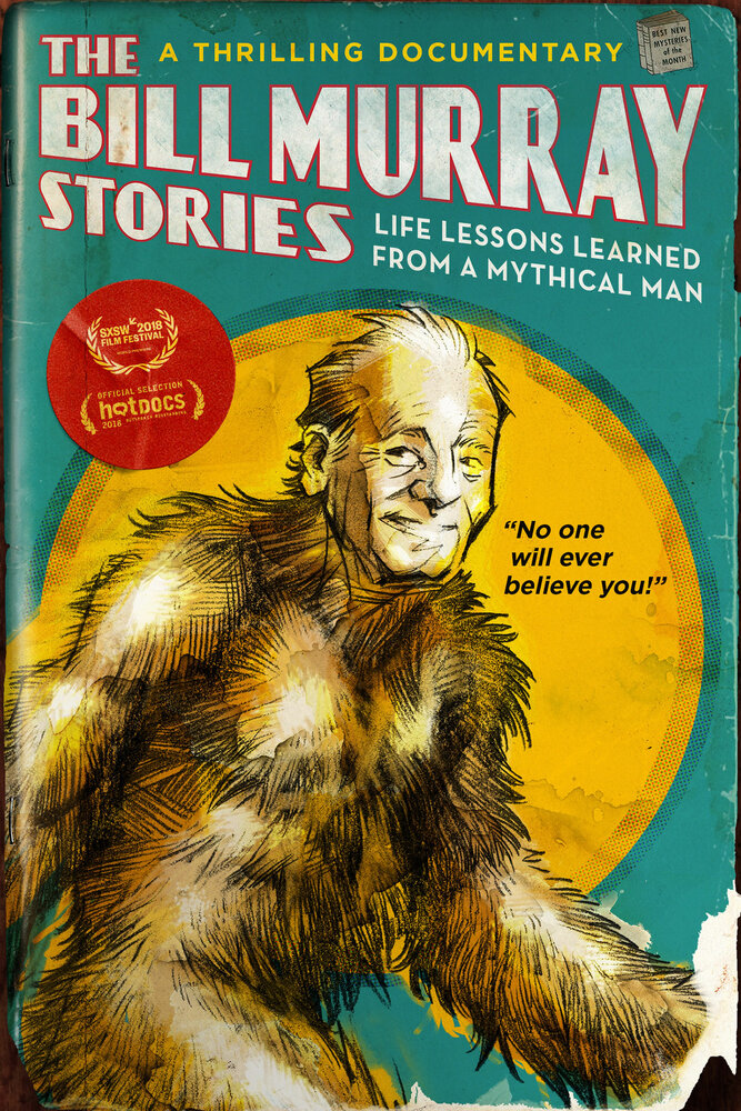 The Bill Murray Stories: Life Lessons Learned from a Mythical Man (2018) постер