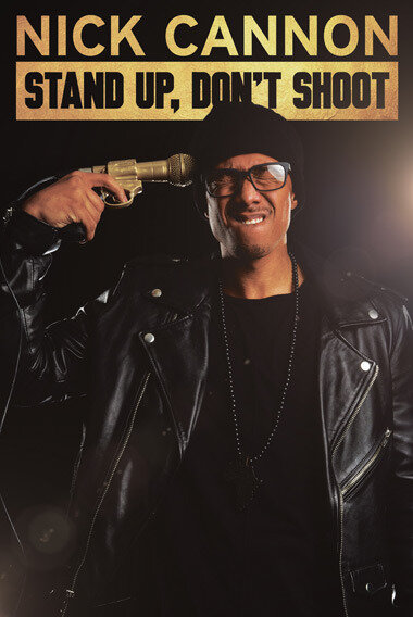 Nick Cannon: Stand Up, Don't Shoot (2017) постер
