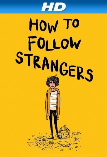 How to Follow Strangers (2013) постер